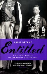 Entitled: a Critical History of the British Aristocracy