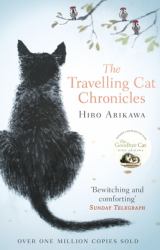 The Travelling Cat Chronicles : The Life-Affirming One Million Copy Bestseller