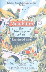 Woodston : The Biography of an English Farm - the Sunday Times Bestseller