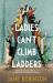 Ladies Can't Climb Ladders : Early Adventures of Working Women, the Professional Life and the Glass Ceiling