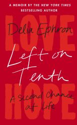 Left on Tenth : A Second Chance at Life