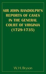 Sir John Randolph's Reports of Cases in the General Court of Virginia (1729-1735)