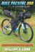 Bike Packing 202 : A Complete Guide - Everything You Should Have Learned in 101 and a Lot More