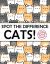 Spot the Difference - Cats! : A Fun Search and Find Books for Children 6-10 Years Old