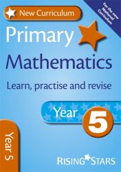 New Curriculum Primary Maths Learn Practise and Revise Year 5