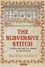 Subversive Stitch, The