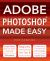 Adobe Photoshop Made Easy