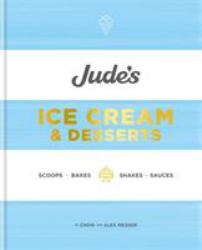 Jude's Ice Cream and Desserts : Scoops, Bakes, Shakes and Sauces