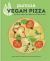 Purezza Vegan Pizza : Deliciously Simple Plant-Based Pizza to Make at Home