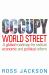 Occupy World Street : A Global Roadmap for Radical Economic and Political Reform