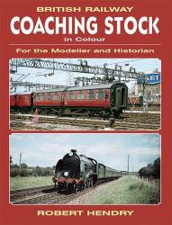 British Railway Coaching Stock in Colour : For the Modeller and Historian