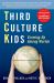 Third Culture Kids : Growing up among Worlds