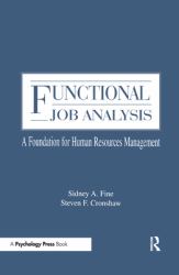 Functional Job Analysis : A Foundation for Human Resources Management