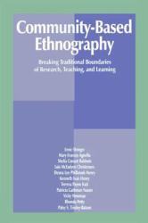 Community-Based Ethnography : Breaking Traditional Boundaries of Research, Teaching, and Learning