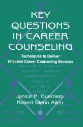 Key Questions in Career Counseling : Techniques to Deliver Effective Career Counseling Services