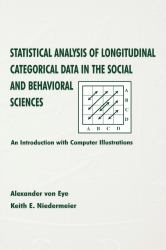 Statistical Analysis of Longitudinal Categorical Data in the Social and Behavioral Sciences : An Introduction with Computer Illustrations