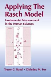 Applying the Rasch Model : Fundamental Measurement in the Human Sciences