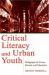 Critical Literacy and Urban Youth : Pedagogies of Access, Dissent, and Liberation