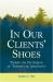 In Our Clients' Shoes : Theory and Techniques of Therapeutic Assessment