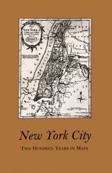 New York City : Two Hundred Years in Maps