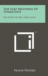 The Earp Brothers of Tombstone : The Story of Mrs. Virgil Earp