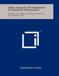 Some Sources of Variability in Klamath Mythology : Journal of American Folklore V69, No. 271, January 1956