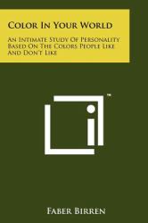 Color in Your World : An Intimate Study of Personality Based on the Colors People Like and Don't Like