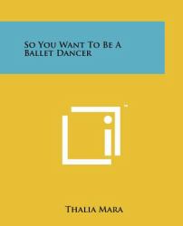 So You Want to Be a Ballet Dancer