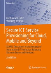 Secure ICT Service Provisioning for Cloud, Mobile and Beyond : ESARIS: the Workable Architectural Approach Balancing Between Buyers and Providers