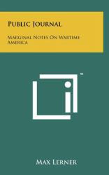 Public Journal : Marginal Notes on Wartime America