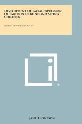 Development of Facial Expression of Emotion in Blind and Seeing Children : Archives of Psychology, No. 264