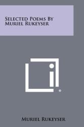 Selected Poems by Muriel Rukeyser