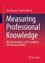 Measuring Professional Knowledge : What Knowledge Is the Foundation of Professional Skills?