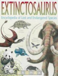 Extinctosaurus : Encyclopedia of Lost and Endangered Species