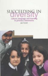 Succeeding in Diversity : Culture, Language and Learning in Primary Classrooms