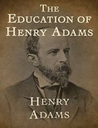 The Education of Henry Adams (Annotated)