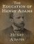 The Education of Henry Adams (Annotated)