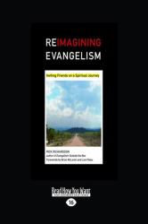 Reimagining Evangelism : Inviting Friends on a Spiritual Journey