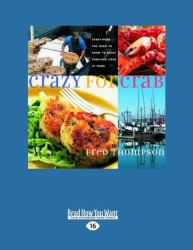 Crazy for Crab : Every Thing You Need to Know to Enjoy Fabulous Crab at Home