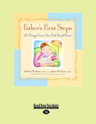 Father's First Steps : 25 Things Every New Dad Should Know