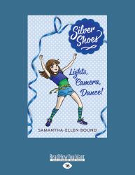 Lights, Camera, Dance! : Silver Shoes 6