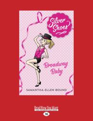 Broadway Baby : Silver Shoes 5