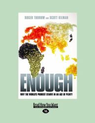 Enough : Why the World's Poorest Starve in an Age of Plenty