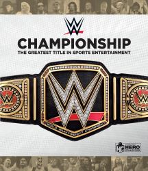 WWE Championship : The Greatest Title in Sports Entertainment