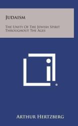 Judaism : The Unity of the Jewish Spirit Throughout the Ages