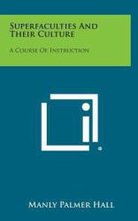 Superfaculties and Their Culture : A Course of Instruction