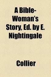 A Bible-Woman's Story, Ed by E Nightingale