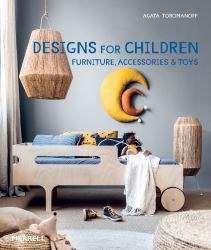 Designs for Children : Furniture, Accessories and Toys