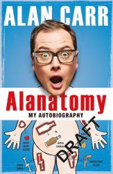 Alanatomy : The Inside Story