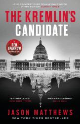 The Kremlin's Candidate : Discover What Happens Next after the Red Sparrow, Starring Jennifer Lawrence...